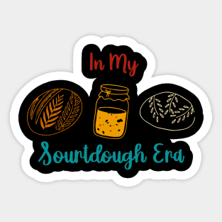 In My Sourdough Era Sticker